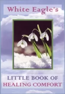 Image of White Eagle's Little Book of Healing Comfort