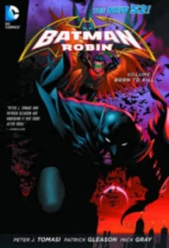 Image of Batman and Robin. Vol. 1 Born to Kill by Peter Tomasi Hardback