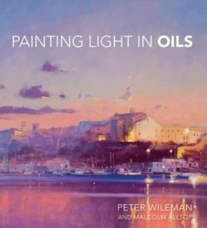 Image of Painting Light in Oils by Peter Wileman Hardback