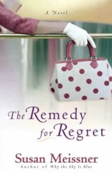 Image of The Remedy for Regret by Susan Meissner Paperback