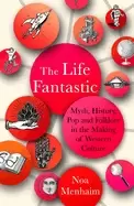 Image of life fantastic myth history pop and folklore in the making of western cultu