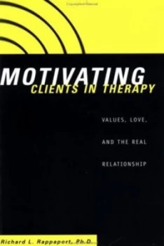 Image of Motivating Clients in Therapy by Richard L. Rappaport Paperback