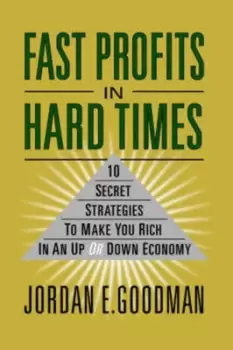 Image of Fast profits in hard times by Jordan E. Goodman