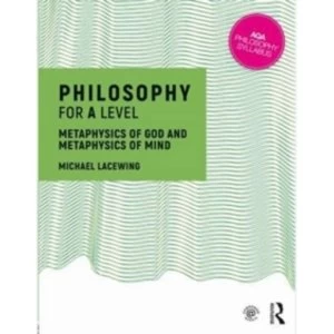 Image of Philosophy for A Level : Metaphysics of God and Metaphysics of Mind