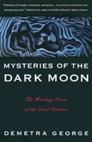 Image of mysteries of the dark moon the healing power of the dark goddess