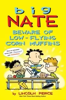 Image of Big Nate: Beware of Low-Flying Corn Muffins