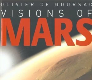 Image of Visions of Mars by Olivier De Goursac Paperback