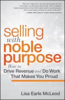 Image of Selling with Noble Purpose by Lisa Earle Mcleod Hardback