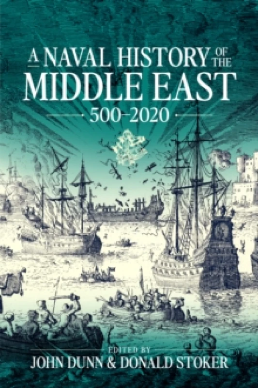 Image of A Naval History of the Middle East : 500-2020 Hardback