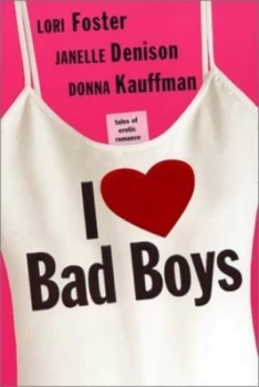 Image of I Love Bad Boys by Lori Foster Book