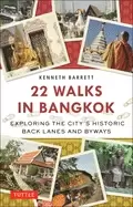 Image of 22 walks in bangkok exploring the citys historic back lanes and byways