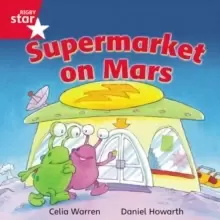 Image of Rigby Star Independent Red Reader 13: Supermarket on Mars