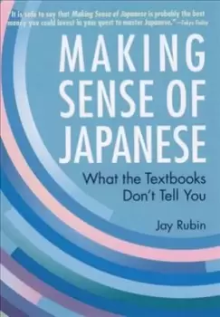 Image of Making Sense Of Japanese: What The Textbooks Don't Tell by Jay Rubin