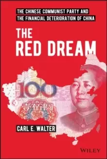 Image of The Red Dream : The Chinese Communist Party and the Financial Deterioration of China