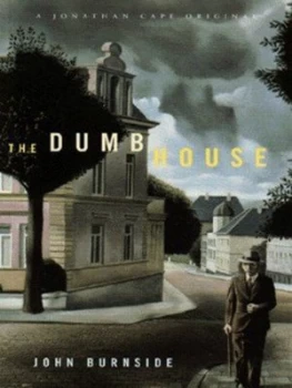 Image of The Dumb House by John Burnside Book