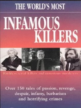 Image of The Worlds Most Infamous Killers. Paperback