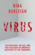 Image of virus vaccinations the cdc and the hijacking of americas response to the p