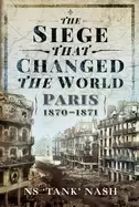 Image of siege that changed the world paris 1870 1871
