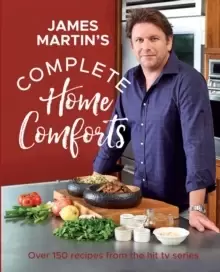 Image of Complete Home Comforts : Over 150 Delicious Comfort-Food Classics