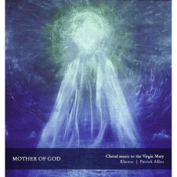 Image of Khoros - Mother of God: Choral Music to the Virgin Mary CD