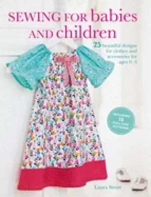 Image of sewing for babies and children 25 beautiful designs for clothes and accesso