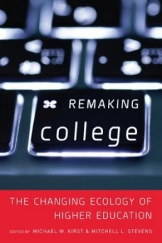 Image of Remaking College by Mitchell Stevens Book