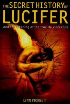 Image of The Secret History of Lucifer by Lynn Picknett Paperback