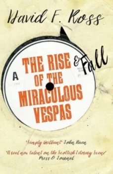 Image of The Rise and Fall of the Miraculous Vespas by David F. Ross Book