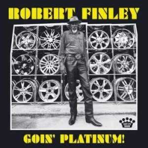 image of Goin Platinum by Robert Finley CD Album