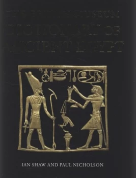Image of The British Museum Dictionary of Ancient Egypt by Ian Shaw Hardback