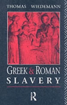 Image of Greek and Roman Slavery by Thomas Wiedemann Paperback