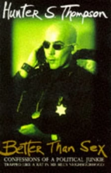 Image of Better Than Sex by Hunter S Thompson Paperback