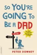 Image of so youre going to be a dad revised edition