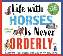 Image of life with horses is never orderly cartoons for riders who are in on the jok