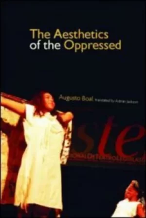 Image of The aesthetics of the oppressed by Augusto Boal