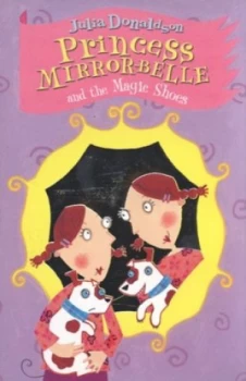 Image of Princess Mirror-Belle and the Magic Shoes by Julia Donaldson Paperback