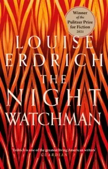 Image of The Night Watchman : Winner of the Pulitzer Prize in Fiction 2021