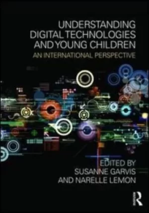 Image of Understanding digital technologies and young children by Susanne Garvis