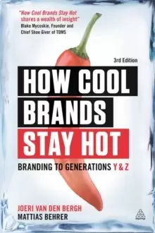 Image of How Cool Brands Stay Hot : Branding to Generations Y and Z