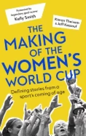Image of making of the womens world cup defining stories from a sports coming of age