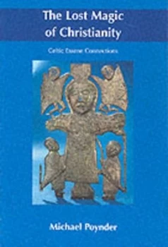 Image of The Lost Magic of Christianity by Michael. Poynder Book
