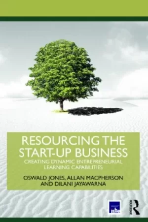 Image of Resourcing the Start-Up BusinessCreating Dynamic Entrepreneurial Learning Capabilities