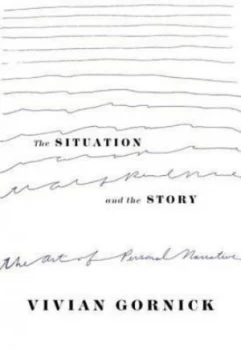 Image of The situation and the story by Vivian Gornick