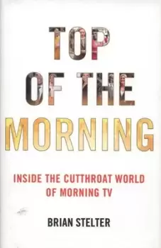 Image of Top of the morning - Brian Stelter - Hardback - Used