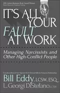 Image of its all your fault at work managing narcissists and other high conflict peo