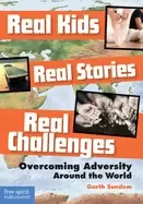 Image of real kids real stories real challenges overcoming adversity around the wor