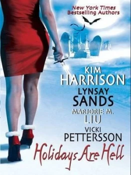 Image of Holidays Are Hell by Kim Harrison and Lynsay Sands and Vicki Pettersson and Marjorie M Liu and Copyright Paperback Collection Book