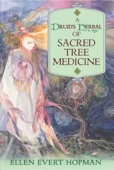 Image of A Druids herbal of sacred tree medicine by Ellen Evert Hopman