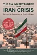 Image of cia insiders guide to the iran crisis from cia coup to the brink of war