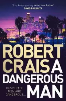 Image of A dangerous man by Robert Crais